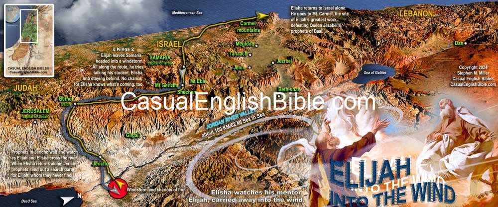 map of Elijah carried away by the wind with a chariot of fire. For the Casual English Bible. map of Elijah carried away by the wind with a chariot of fire. For the Casual English Bible.